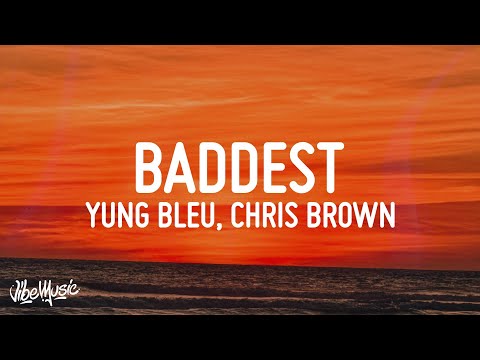 Yung Bleu, Chris Brown & 2 Chainz - Baddest (Lyrics)