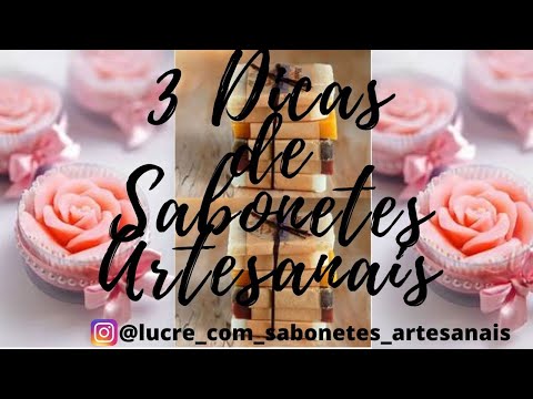 3 Dicas de Sabonetes Artesanais