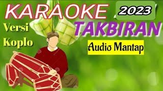 Download lagu TAKBIRAN KARAOKE Koplo_Tanpa Vocal mp3