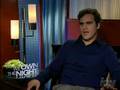 We Own The Night- interview with Joaquin Phoenix ...