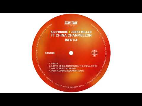 Kid Fonque X Jonny Miller - Inertia Ft China Charmeleon (Nutty Nys Remix)