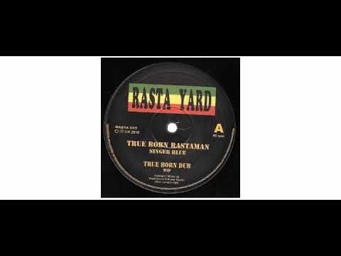 Singer Blue - True Born Rastaman - 10" - Rasta Yard