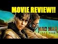 Mad Max Fury Road Movie Review