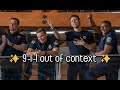 9 1 1 Out Of Context Except Its Mostly Buck