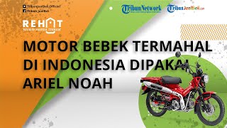 REHAT: Motor Bebek Termahal di Indonesia yang Dipakai Ariel Noah saat Karokean Bareng Ahmad Dhani