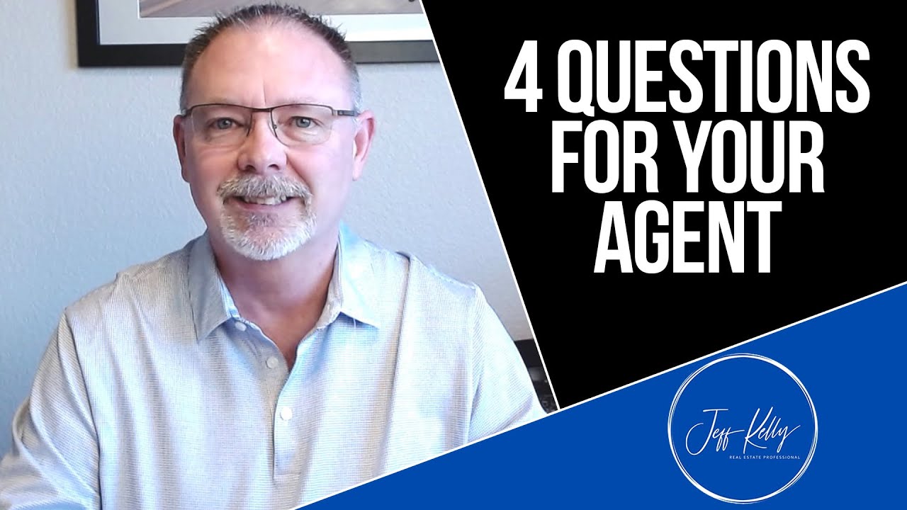 Ask Your Agent These 4 Questions