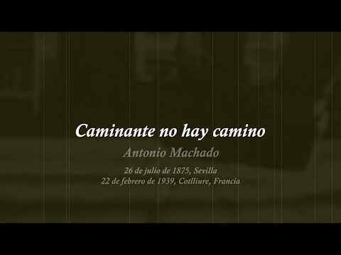 Antonio Machado - Caminante no hay camino