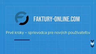 Prvé kroky vo Faktúrach online – sprievodca pre nových používateľov