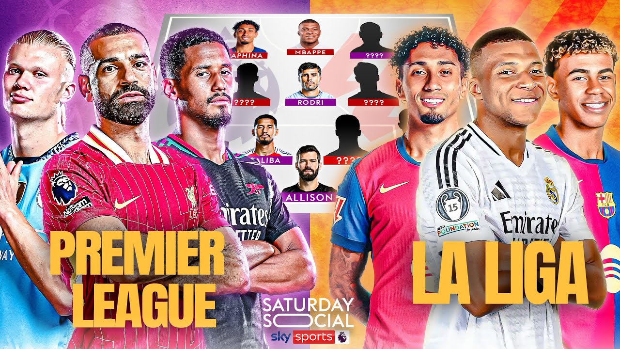 Which is BETTER… Ultimate Premier League XI vs Ultimate La Liga XI? 👀 | Saturday Social