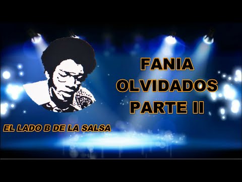 FANIA OLVIDADOS PARTE II