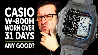 CASIO W-800H - March's DAILY DRIVER LONG TERM REVIEW - 31 Days later was it any good?