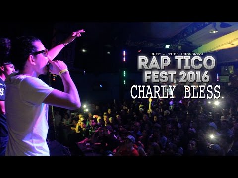 RAP TICO FEST 2016 - Charly Bless en vivo (RUFF & TUFF TV)
