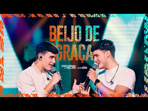 BEIJO DE GRAÇA | João Pedro e Fellipe - Ao Vivo