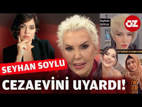 Seyhan Soylu'dan Sıla Doğu ve Dilan Polat videosu: Cezaevini uyardı 