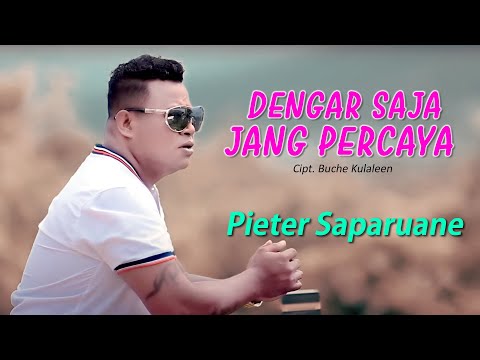 DENGAR SAJA JANG PERCAYA - Pieter Saparuane || Lagu Timur Terpopuler 2023