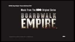 Margot Bingham - Dream A Little Dream Of Me - Boardwalk Empire Volume 3 Soundtrack | ABKCO