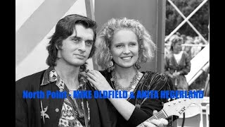 North Point MIKE OLDFIELD &amp; ANITA HEGERLAND - 1987 - HQ