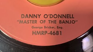 Danny O’Donnell “Master Of The Banjo” - The World Is Waiting / Battle Hymn Of The Republic 45