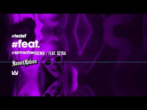 09 - TEDE - FEAT REMIX feat. Setka (prod. SIR MICH) / #kurort_rolson 2014