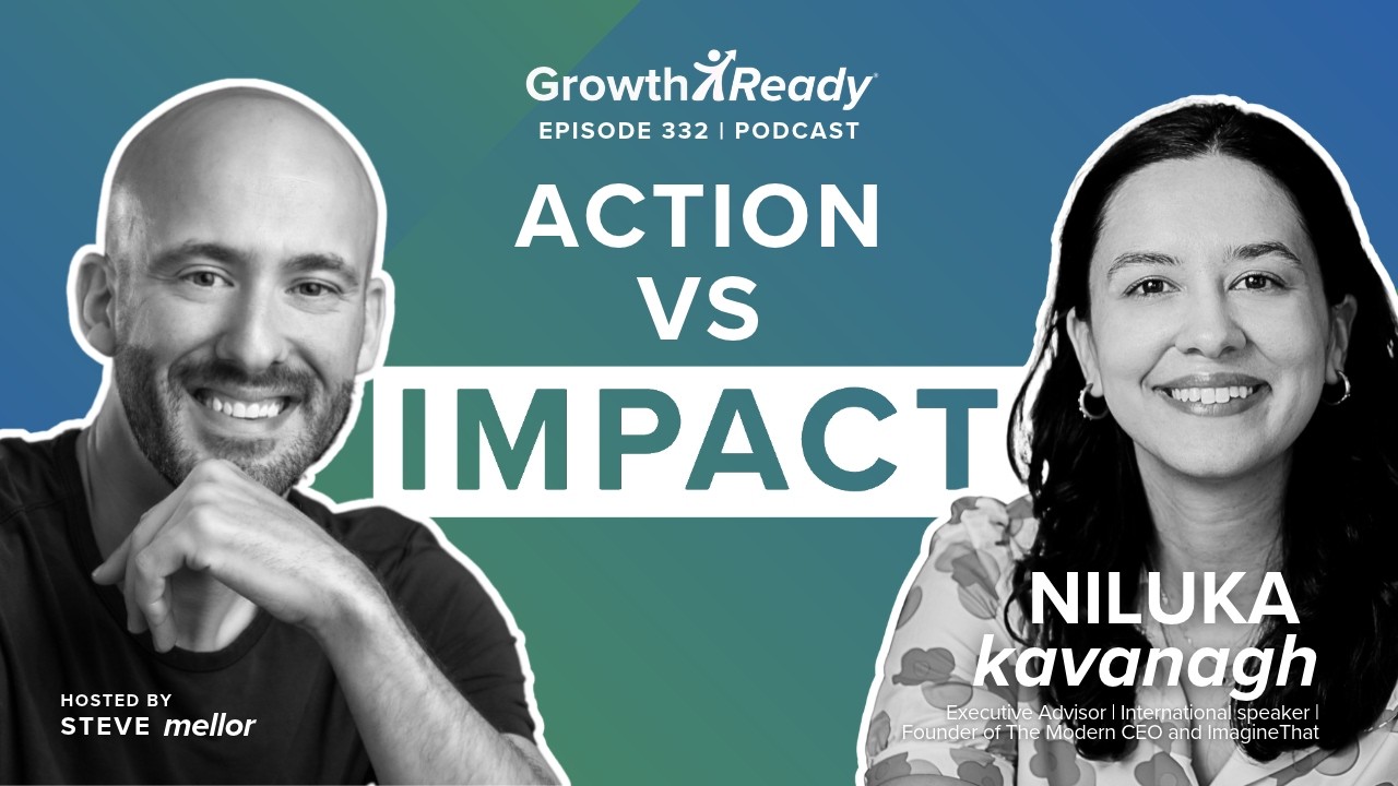 Episode 332:  Action vs Impact w/ Niluka Kavanagh