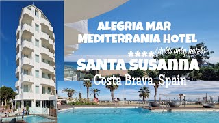 ALEGRIA MAR MEDITERRANIA HOTEL **** IN SANTA SUSANNA, COSTA BRAVA SPAIN | HD-4K HOTEL TOUR