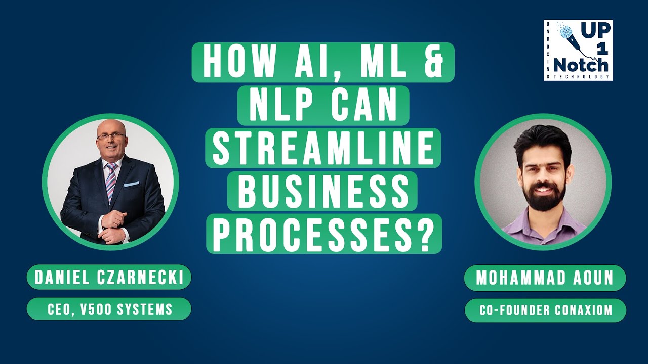 Leveraging AI/ML & NLP to streamline Business Processes | Up1Notch