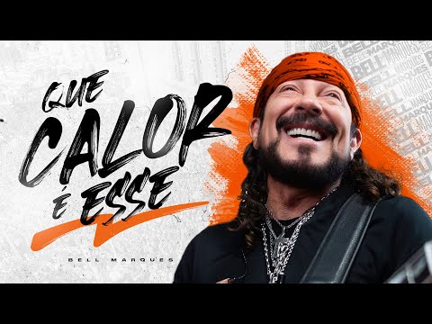 Bell Marques - Que Calor É Esse (Clipe oficial)