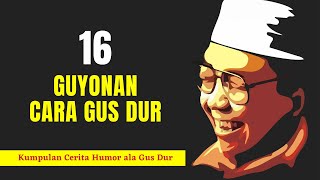 Download lagu 16 Guyonan Cara Gus Dur - Kumpulan Cerita Humor dan Joke ala Gus Dur mp3 Download lagu 16 Guyonan Cara Gus Dur - Kumpulan Cerita Humor dan Joke ala Gus Dur mp3