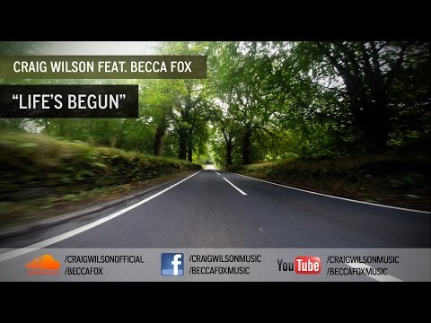 Craig Wilson feat. Becca Fox - Life's Begun (Original Mix)