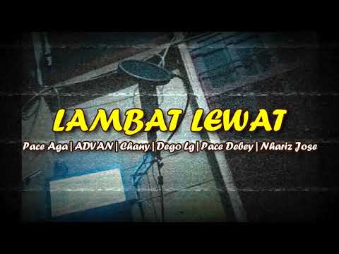 LAMBAT LEWAT -Pace Aga x Fly Gang x Lp Gang x Debey Rap (official musik party 2019)