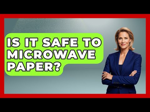 Is It Safe To Microwave Paper? - Consumer Laws For You