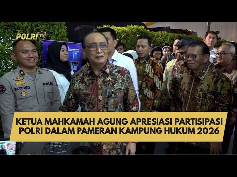 KETUA MAHKAMAH AGUNG APRESIASI PARTISIPASI POLRI DALAM PAMERAN KAMPUNG HUKUM 2026