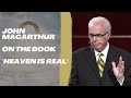 John MacArthur on the book "Heaven is Real"  (& glimpse of heaven experiences)