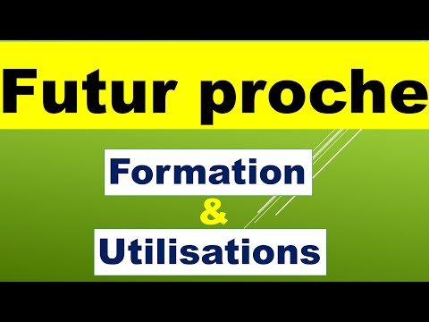 Le futur proche : Formation et Utilisations