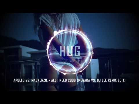 Apollo vs. Mackenzie - All I Need 2006 (Megara vs. DJ Lee Remix Edit)