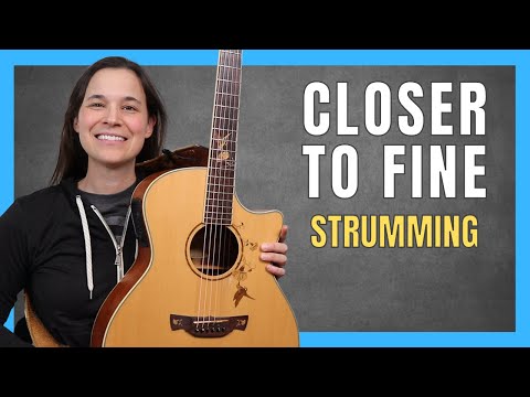 HOW TO STRUM: Closer To Fine Guitar Lesson