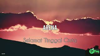 Download lagu Arena – Selamat Tinggal Cinta mp3