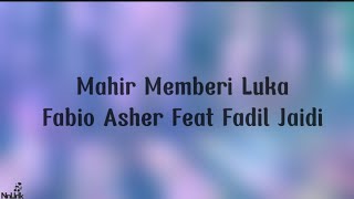 Download lagu Mahir Memberi Luka - Fabio Asher ft Fadil Jaidi | Lirik mp3