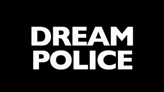 Dream Police 