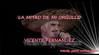 La Mitad de Mi Orgullo Vicente Fernández LETRA