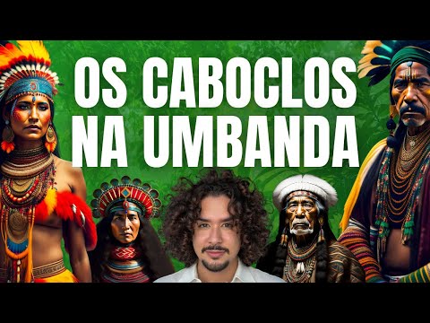 Tudo Sobre os Caboclos na Umbanda: Quem São, Como Atuam e o Que Eles Nos Ensinam!
