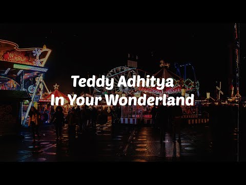 Teddy Adhitya - In Your Wonderland (Lyrics Video)