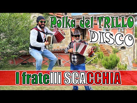 Polka del trillo (versione DISCO) i fratelli SCACCHIA campioni del mondo.
