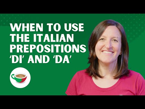 When to use 'di' and 'da' - Italian prepositions | CBI Show 2.02