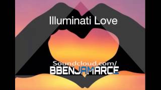 Illuminati Love Song - BBENJAMARCE - House Music