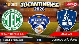 TOCANTINÓPOLIS x UNIÃO | CAMPEONATO TOCANTINENSE 2026 | FINAL | 05-04-2026