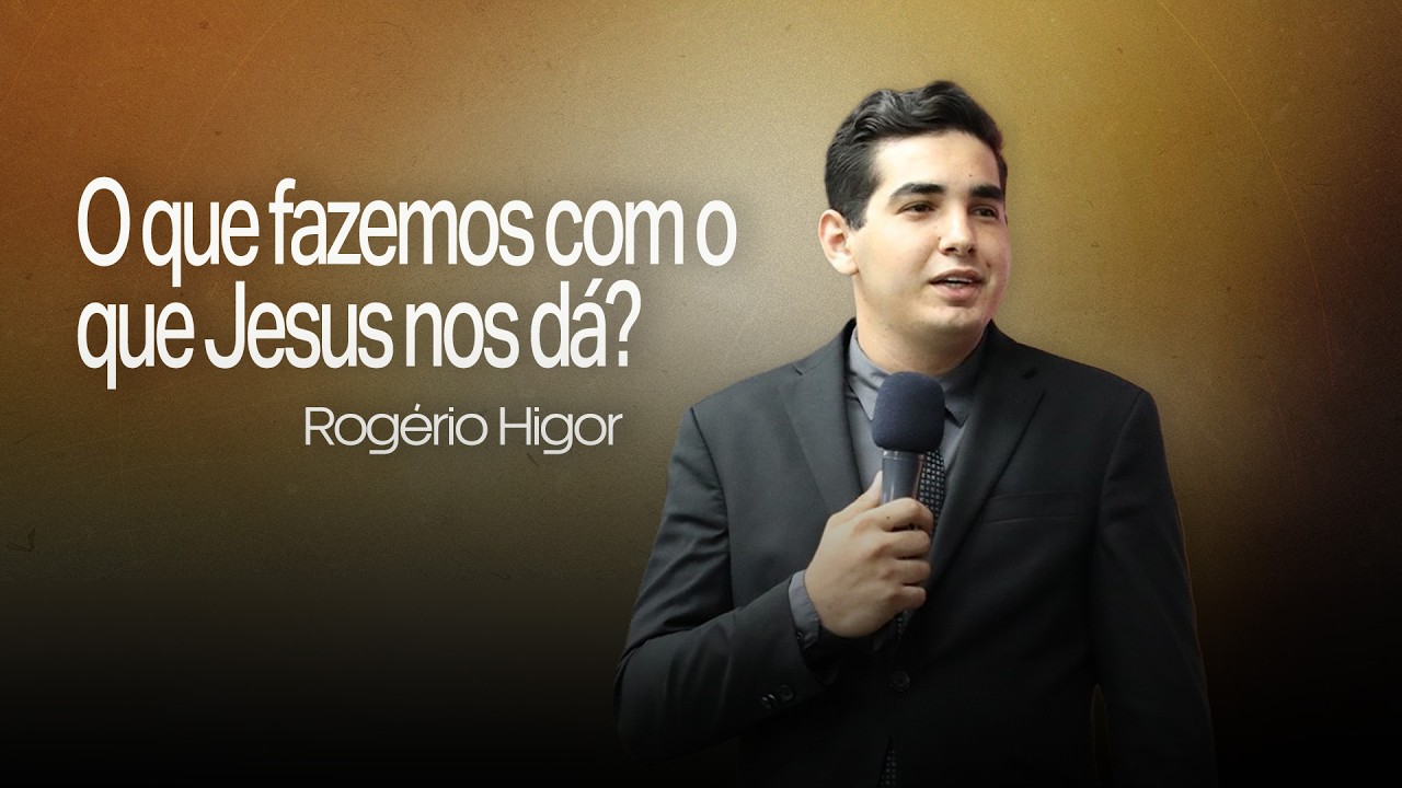 O que fazemos com que Jesus nos dá?