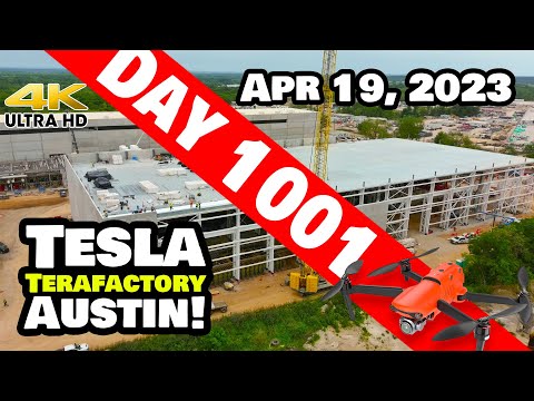 MAJOR PROGRESS AT GIGA TEXAS! - Tesla Gigafactory Austin 4K  Day 1001 - 4/19/23 - Tesla Terafactory