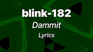 blink-182 - Dammit (Lyrics)