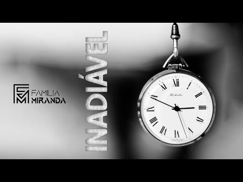 Família Miranda - Inadiável